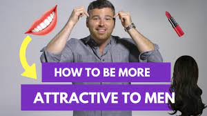 5 Scientific Ways to Be More Attractive to Men