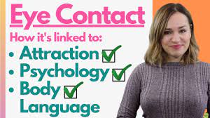 Eye Contact & Attraction The Science & Psychology Behind What THIS Body Language REALLY Reveals